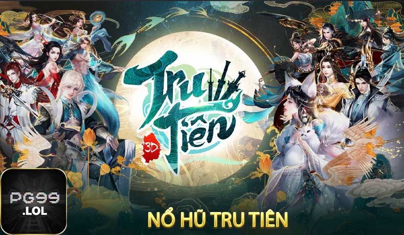 Nổ Hũ Tru Tiên